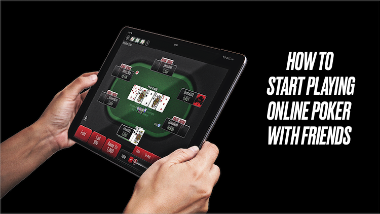 How to start playing online poker with friends
